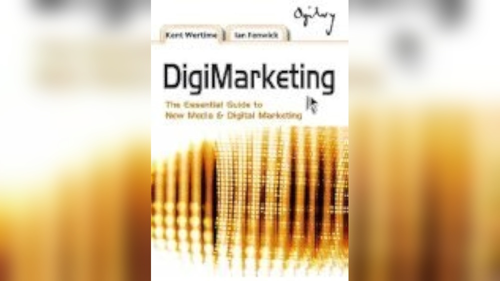 Digimarketing the Essential Guide to New Media And Digital Marketing