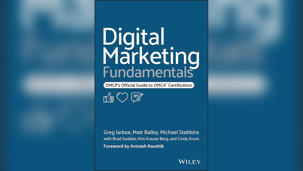 Digital Marketing Fundamentals: Omcp'S Official Guide to Omca Certification